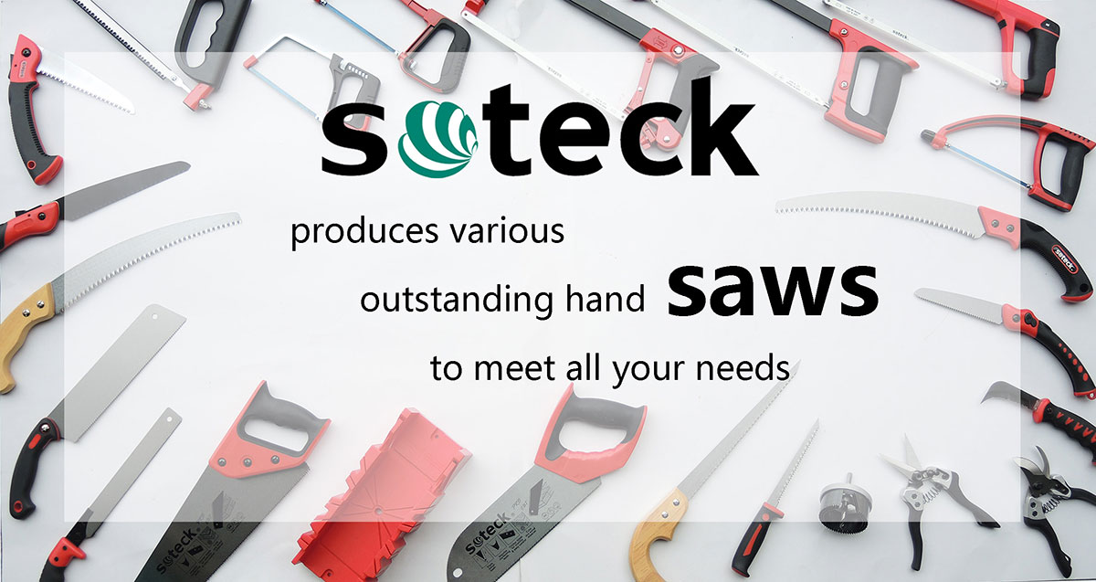 Soteck - Produziert verschiedene herausragende Handsägen, um allen Ihren Bedürfnissen gerecht zu werden.